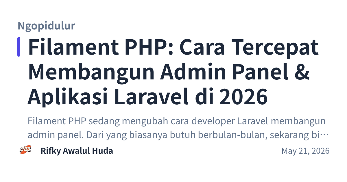 Share preview for Filament PHP: Cara Tercepat Membangun Admin Panel & Aplikasi Laravel di 2026