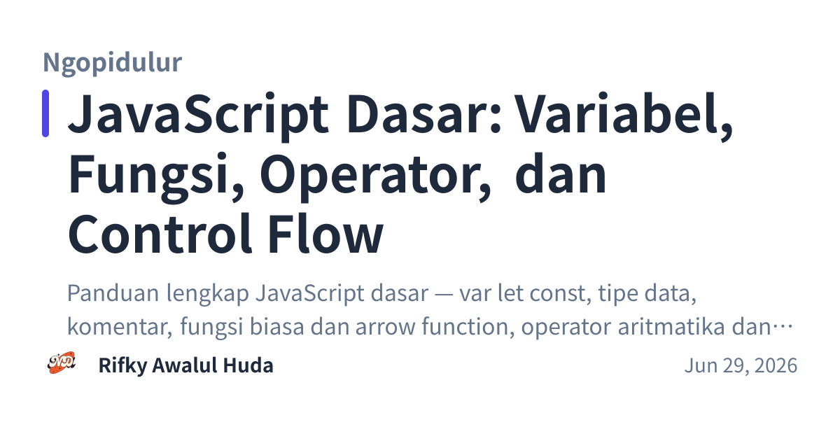 Share preview for JavaScript Dasar: Variabel, Fungsi, Operator, dan Control Flow