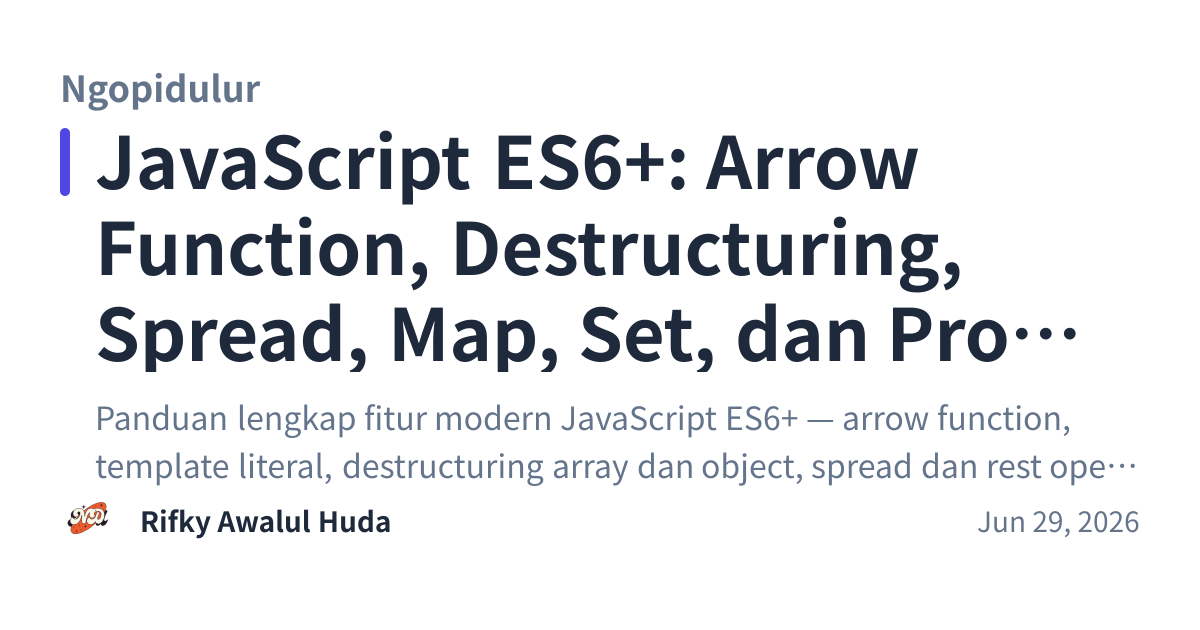 Share preview for JavaScript ES6+: Arrow Function, Destructuring, Spread, Map, Set, dan Promises