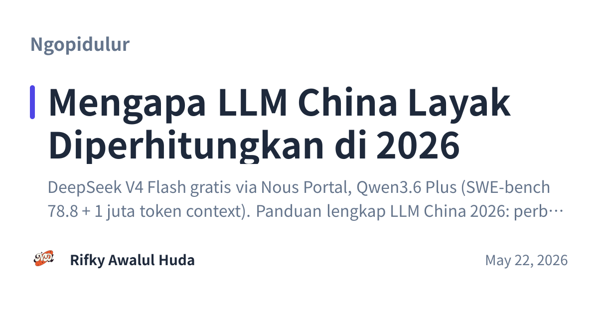 Share preview for Mengapa LLM China Layak Diperhitungkan di 2026