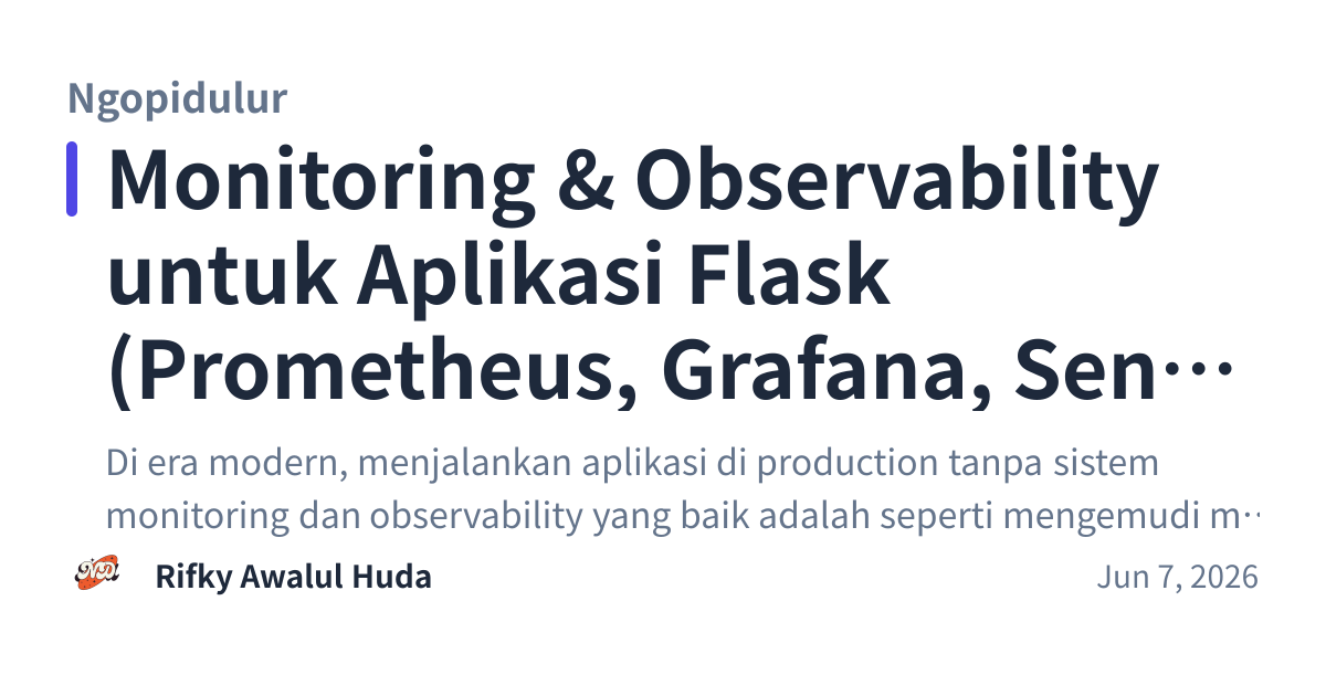 Share preview for Monitoring & Observability untuk Aplikasi Flask (Prometheus, Grafana, Sentry)