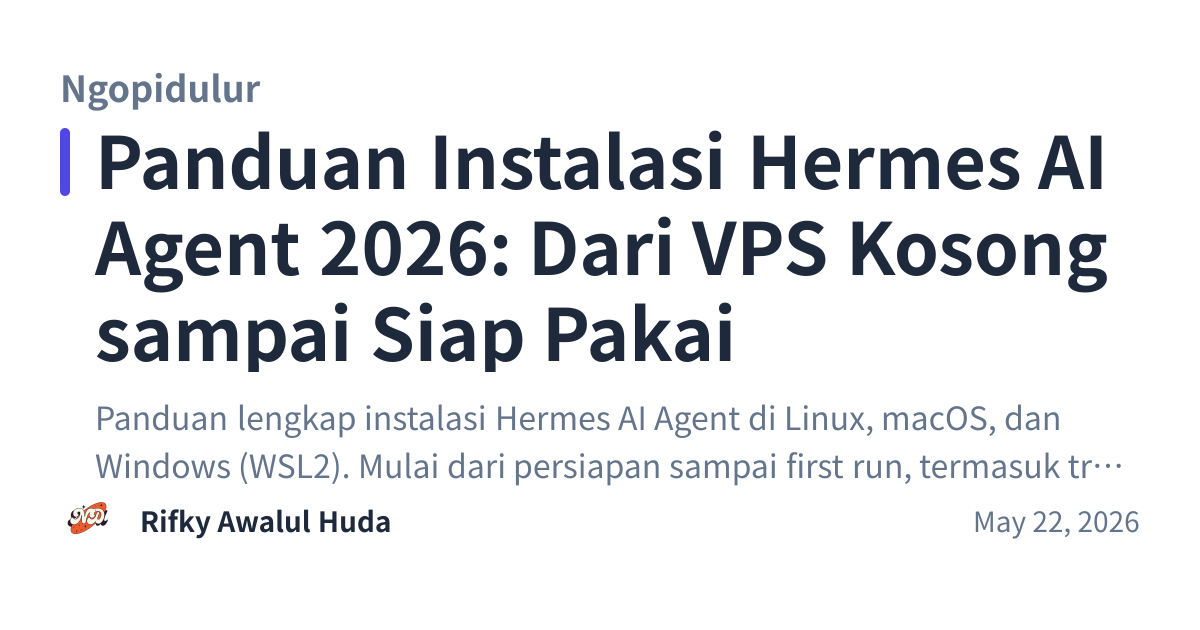 Share preview for Panduan Instalasi Hermes AI Agent 2026: Dari VPS Kosong sampai Siap Pakai