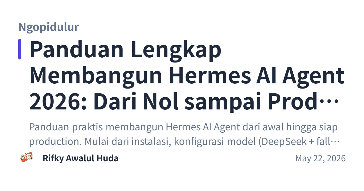Share preview for Panduan Lengkap Membangun Hermes AI Agent 2026: Dari Nol sampai Production