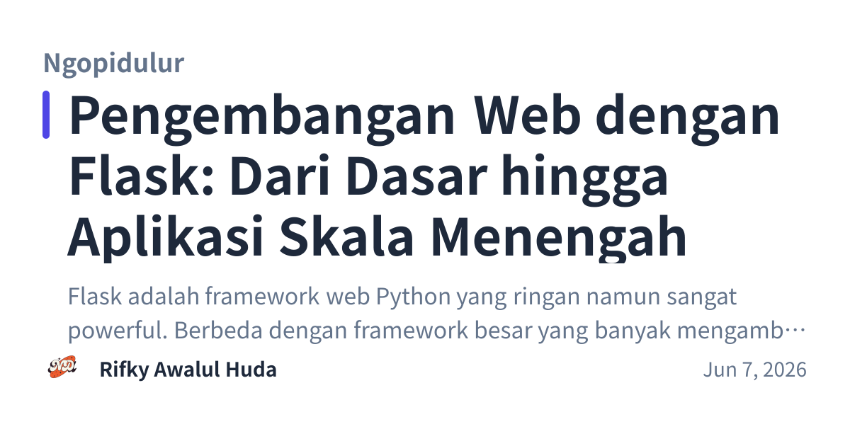Share preview for Pengembangan Web dengan Flask: Dari Dasar hingga Aplikasi Skala Menengah
