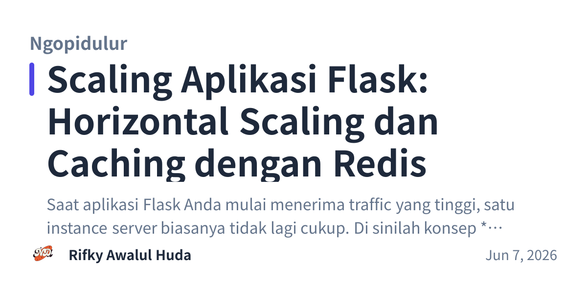Share preview for Scaling Aplikasi Flask: Horizontal Scaling dan Caching dengan Redis