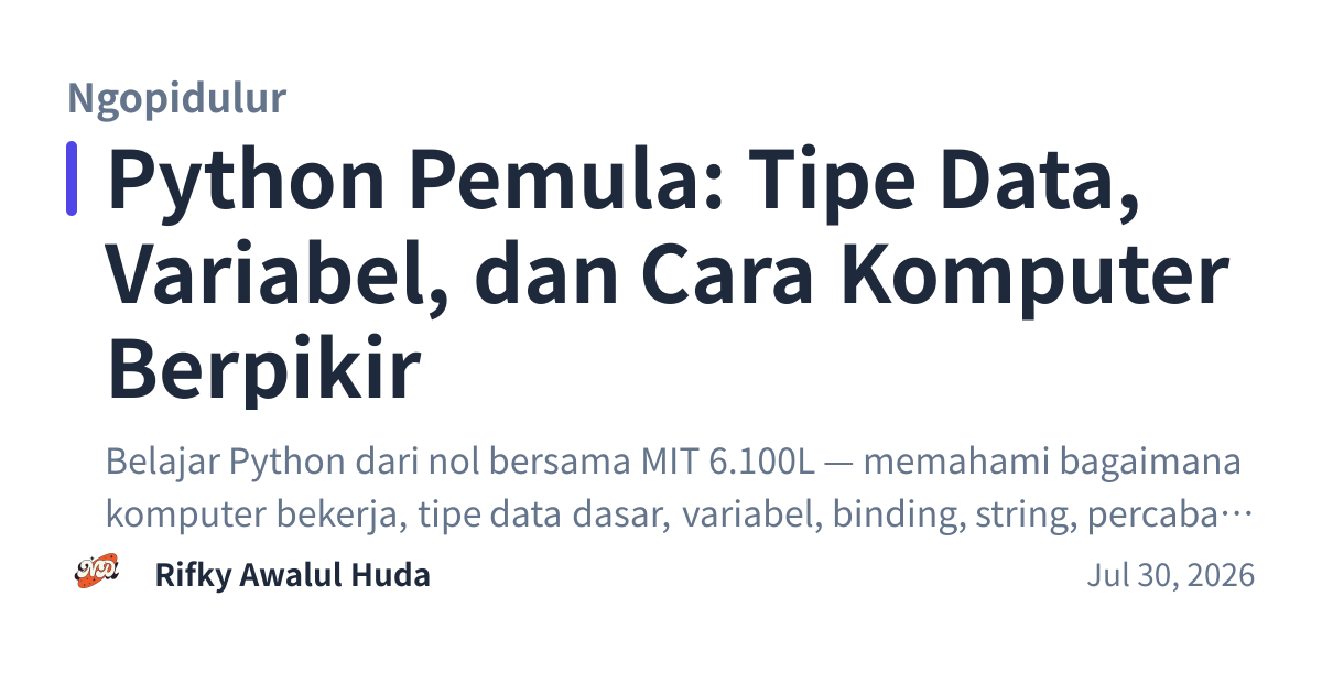 Share preview for Python Pemula: Tipe Data, Variabel, dan Cara Komputer Berpikir